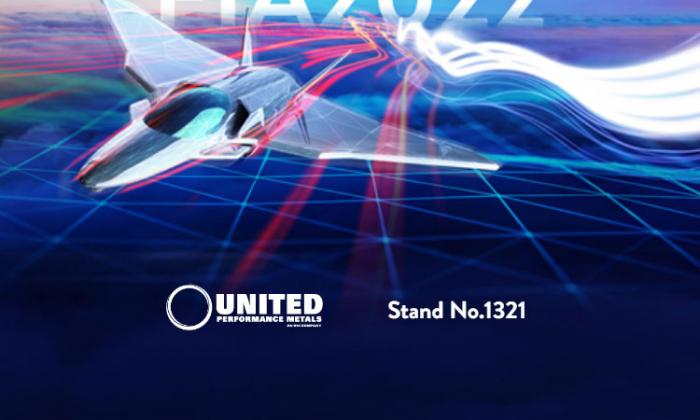 United Performance Metals at Farnborough, Hampshire International Airshow 2022